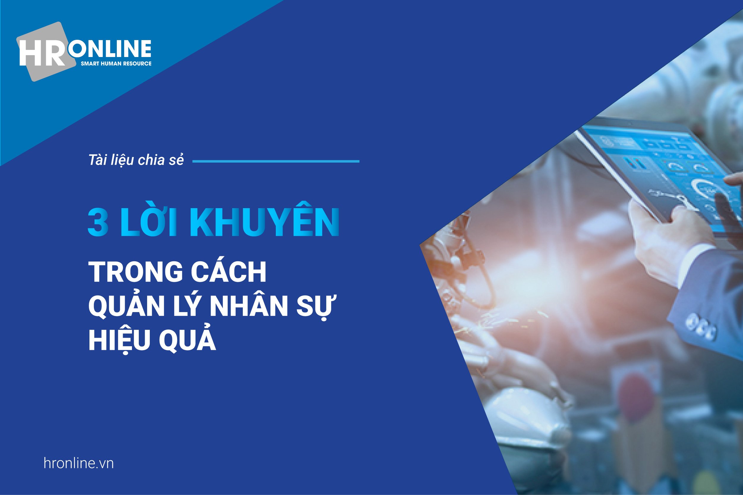 3 LỜI KHUYÊN TRONG CÁCH QUẢN LÝ NHÂN SỰ HIỆU QUẢ