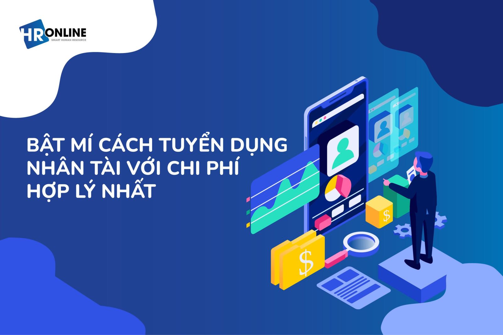 Chi phí tuyển dụng luôn là thứ mà doanh nghiệp quan tâm